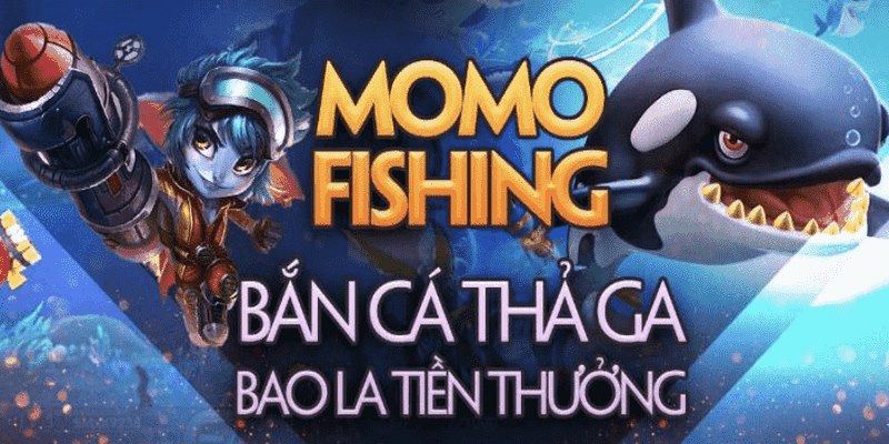 Bắn cá đã tay cùng game bắn cá đổi thưởng qua momo